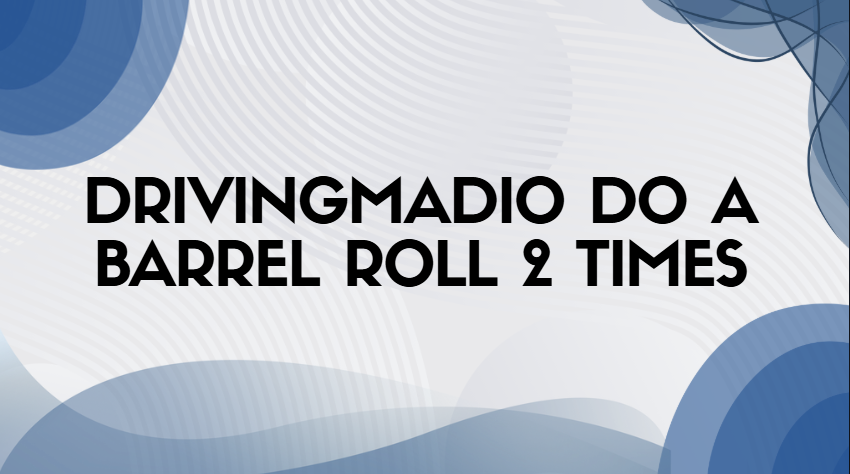 drivingmadio do a barrel roll 2 times