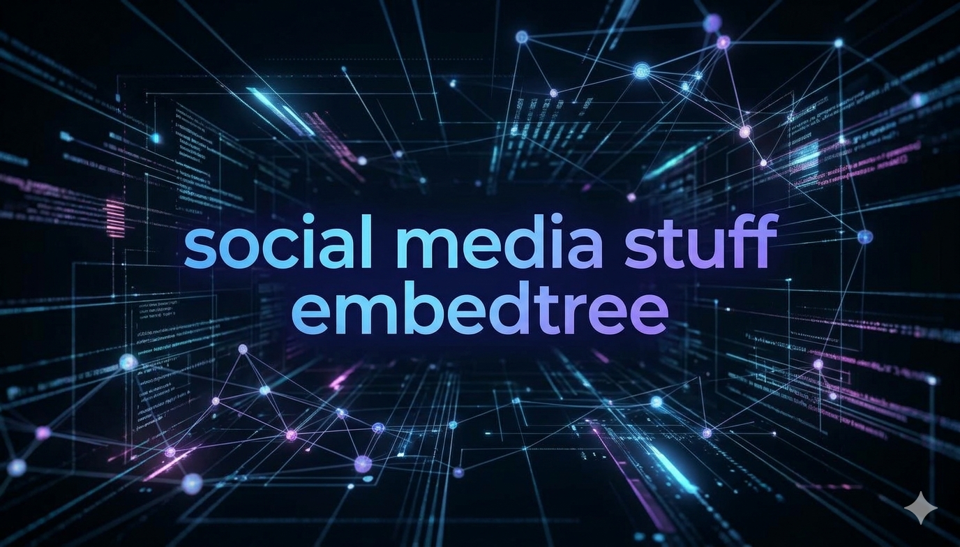 Social Media Stuff EmbedTree